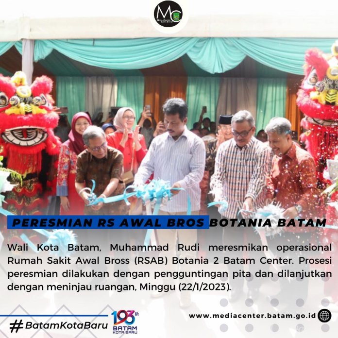 Wali Kota Batam Haji Muhammad Rudi meresmikan operasional Rumah Sakit Awal Bros (RSAB) Botania 2 Batam Center, Minggu (22/1/2023).