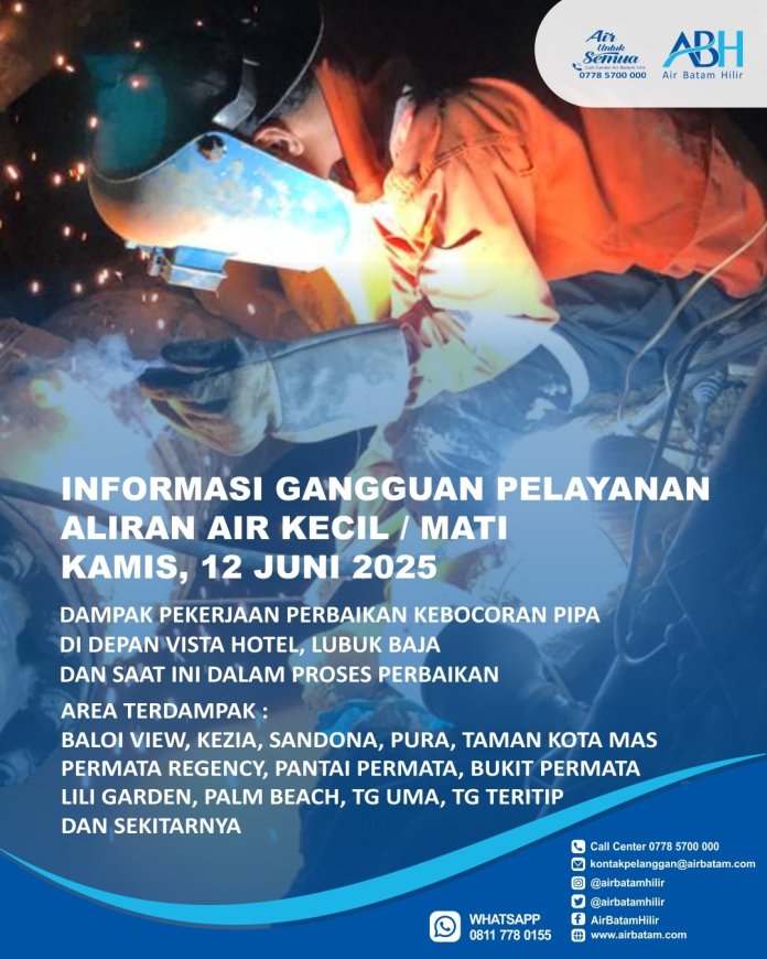 Air Batam Hilir menginformasikan, dampak pekerjaan Perbaikan kebocoran Pipa di Depan Hotel Vista, Lubuk Baja